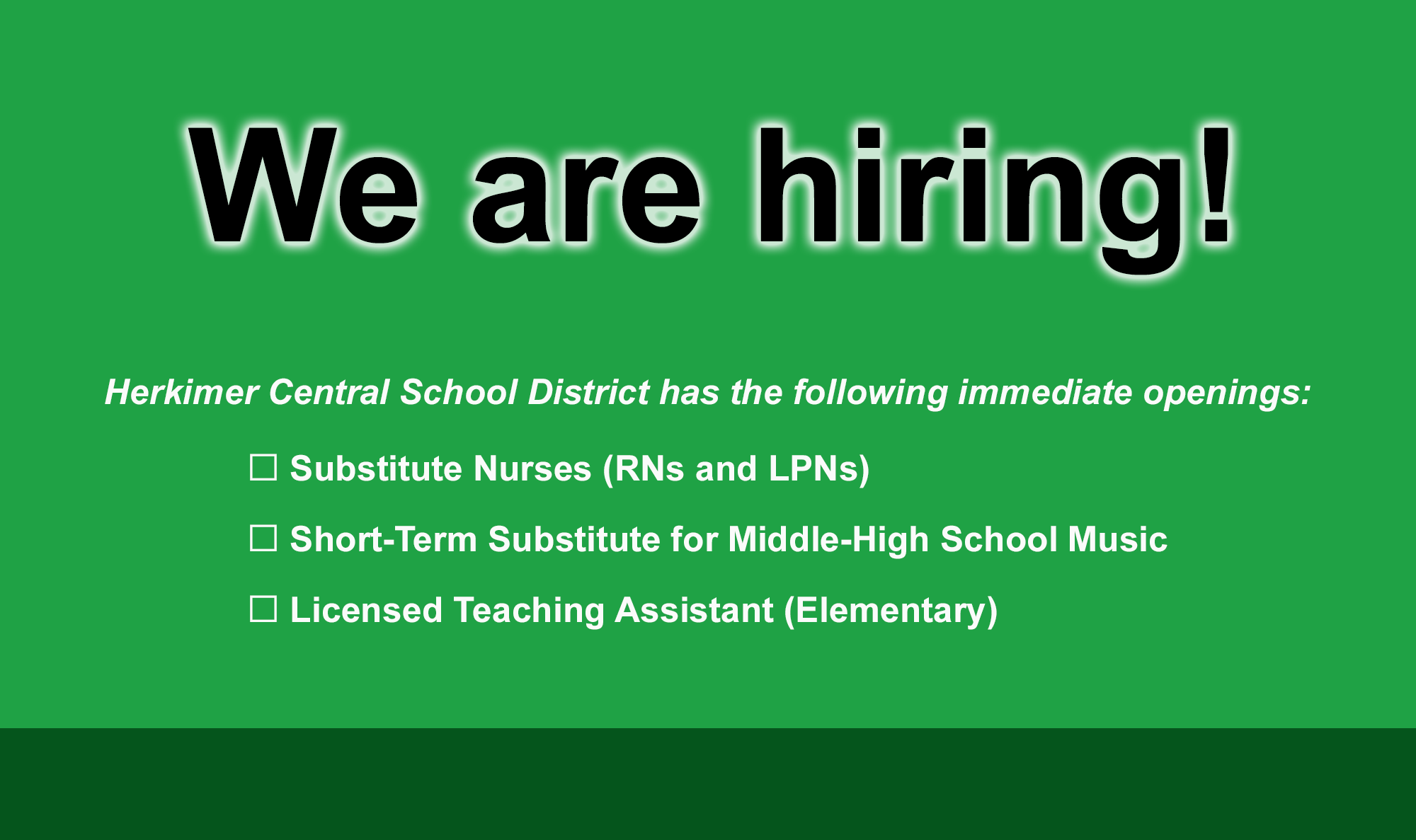Graphic stating that we are hiring for positions including Building Maintenance Mechanic, Lunch Monitor, Special Education Teacher, Full-Time Registered Nurse (RN), Substitute Registered Nurse (RN) and Substitute Licensed Practical Nurse (LPN). Any interested candidates are asked to call the district office at 315-866-2230, ext. 1304.