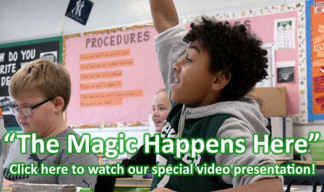 Student raising his hand in class with the words "The Magic Happens Here" over the top. Click here to watch our special video presentation.