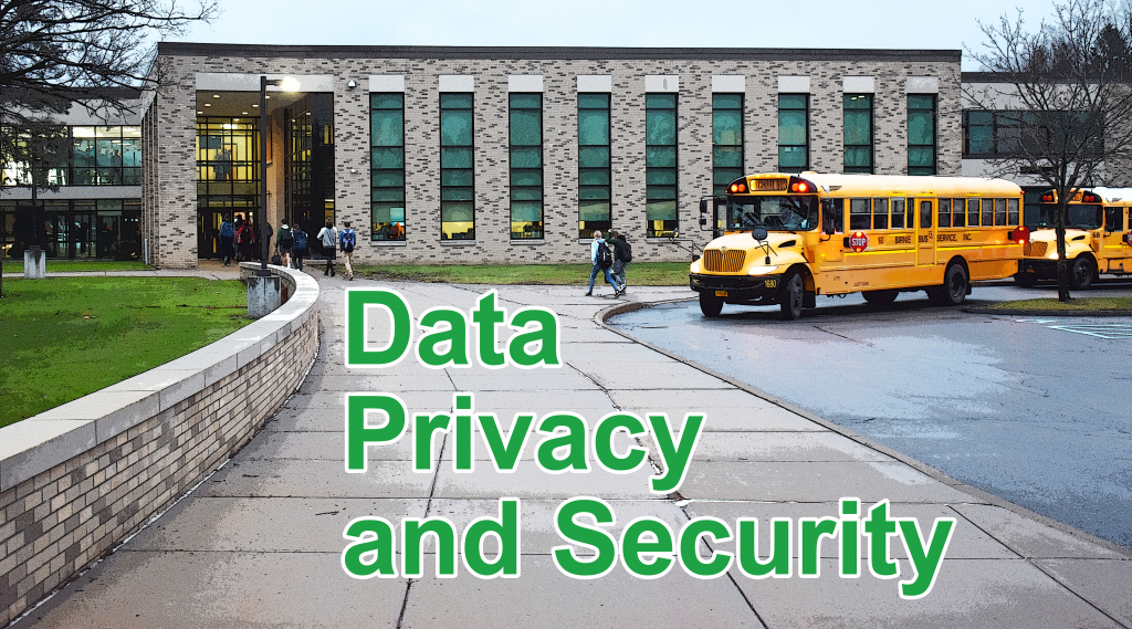 A picture of the high school from the outside with a bus parked and students walking into school. Header stating "data privacy and security"