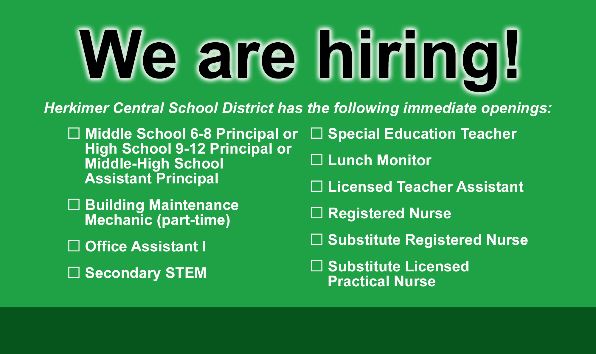 Graphic stating that we are hiring for positions including Building Maintenance Mechanic, Lunch Monitor, Special Education Teacher, Full-Time Registered Nurse (RN), Substitute Registered Nurse (RN) and Substitute Licensed Practical Nurse (LPN). Any interested candidates are asked to call the district office at 315-866-2230, ext. 1304.