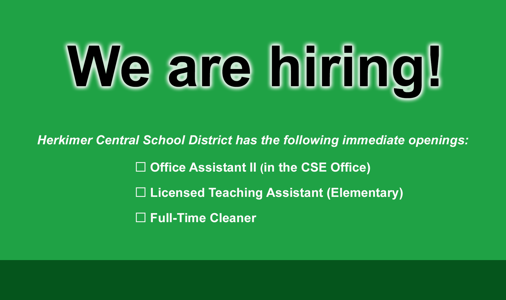 Graphic stating that we are hiring for positions including Building Maintenance Mechanic, Lunch Monitor, Special Education Teacher, Full-Time Registered Nurse (RN), Substitute Registered Nurse (RN) and Substitute Licensed Practical Nurse (LPN). Any interested candidates are asked to call the district office at 315-866-2230, ext. 1304.