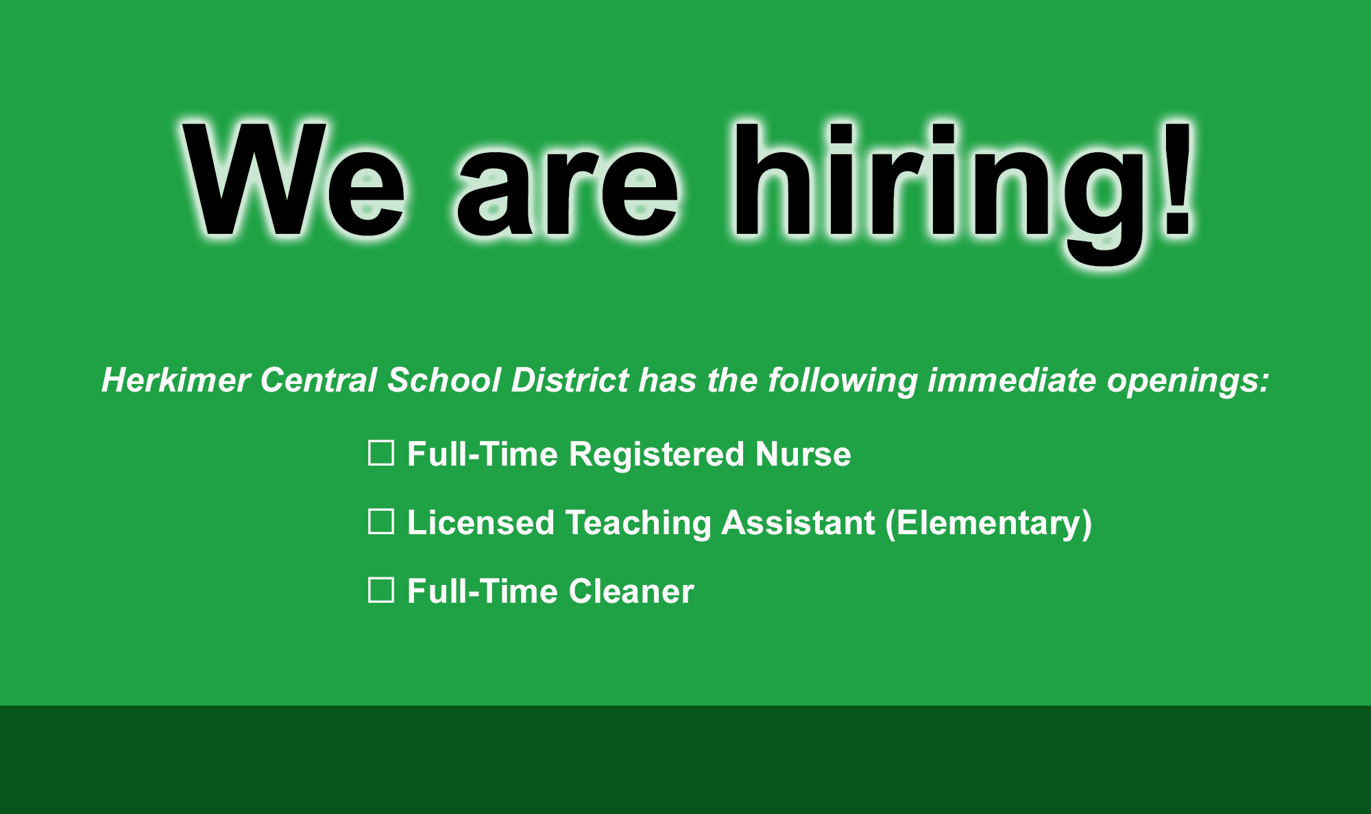 Graphic stating that we are hiring for positions including Building Maintenance Mechanic, Lunch Monitor, Special Education Teacher, Full-Time Registered Nurse (RN), Substitute Registered Nurse (RN) and Substitute Licensed Practical Nurse (LPN). Any interested candidates are asked to call the district office at 315-866-2230, ext. 1304.