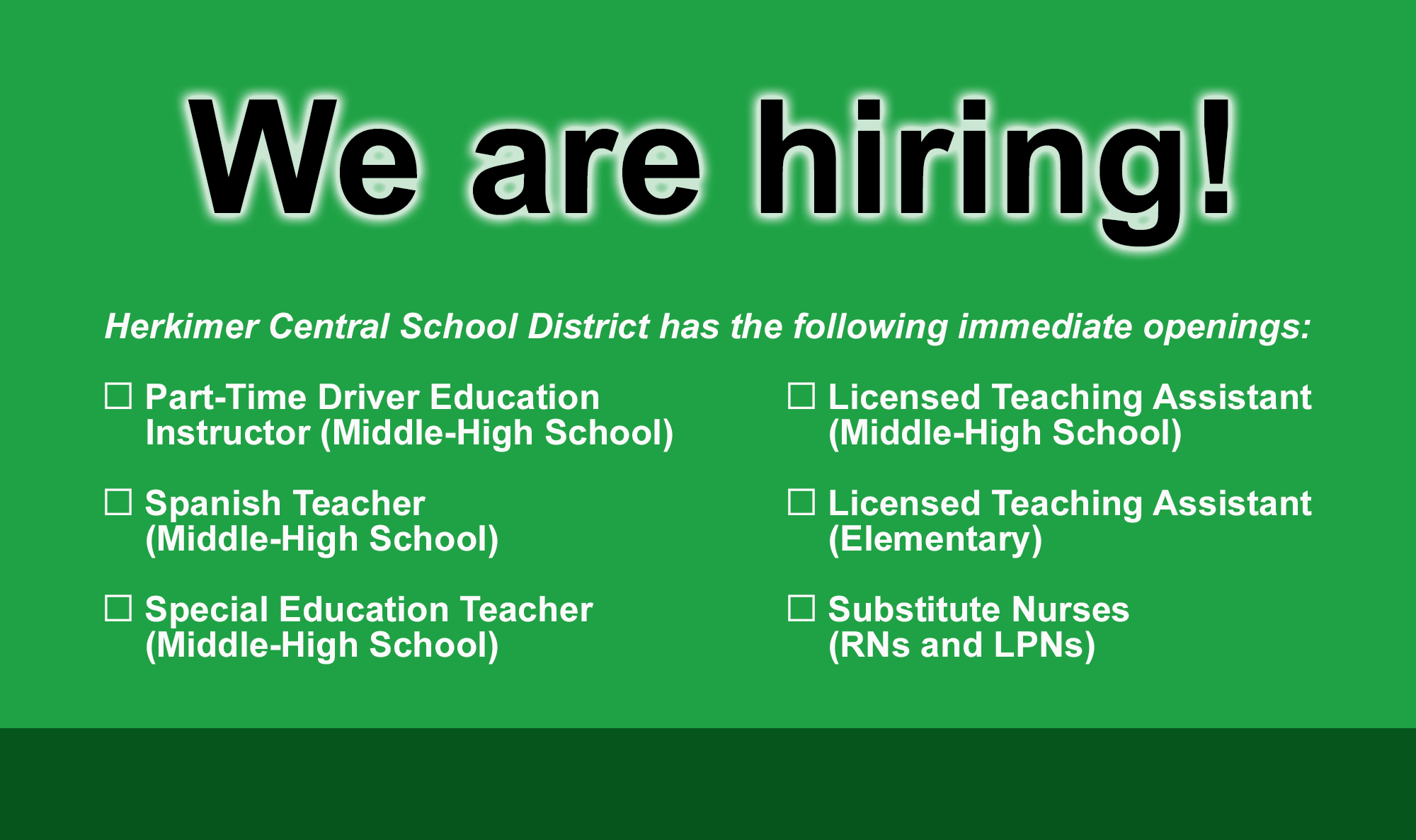Graphic stating that we are hiring for positions including Building Maintenance Mechanic, Lunch Monitor, Special Education Teacher, Full-Time Registered Nurse (RN), Substitute Registered Nurse (RN) and Substitute Licensed Practical Nurse (LPN). Any interested candidates are asked to call the district office at 315-866-2230, ext. 1304.