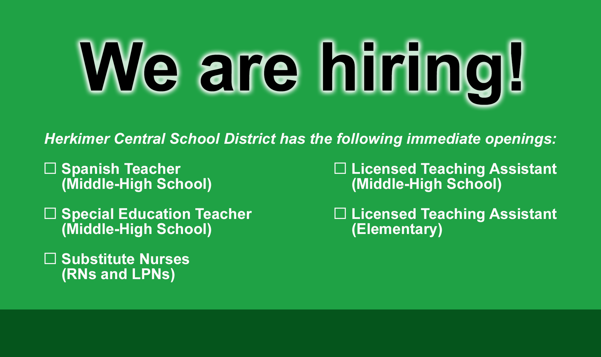 Graphic stating that we are hiring for positions including Building Maintenance Mechanic, Lunch Monitor, Special Education Teacher, Full-Time Registered Nurse (RN), Substitute Registered Nurse (RN) and Substitute Licensed Practical Nurse (LPN). Any interested candidates are asked to call the district office at 315-866-2230, ext. 1304.
