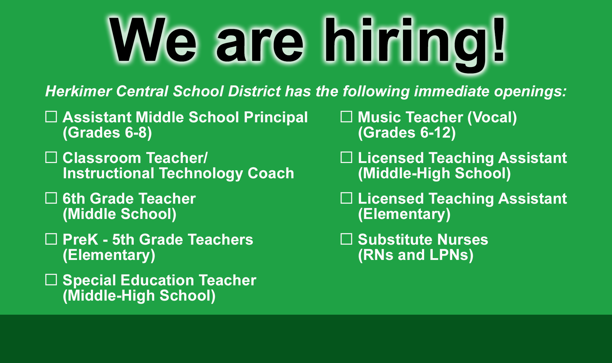 We are hiring graphic listing current openings including for PreK - 5th grade teachers, music teacher (vocal), special ed teacher, licensed teaching assistants at the Middle-High School and Elementary, and substitute nurses