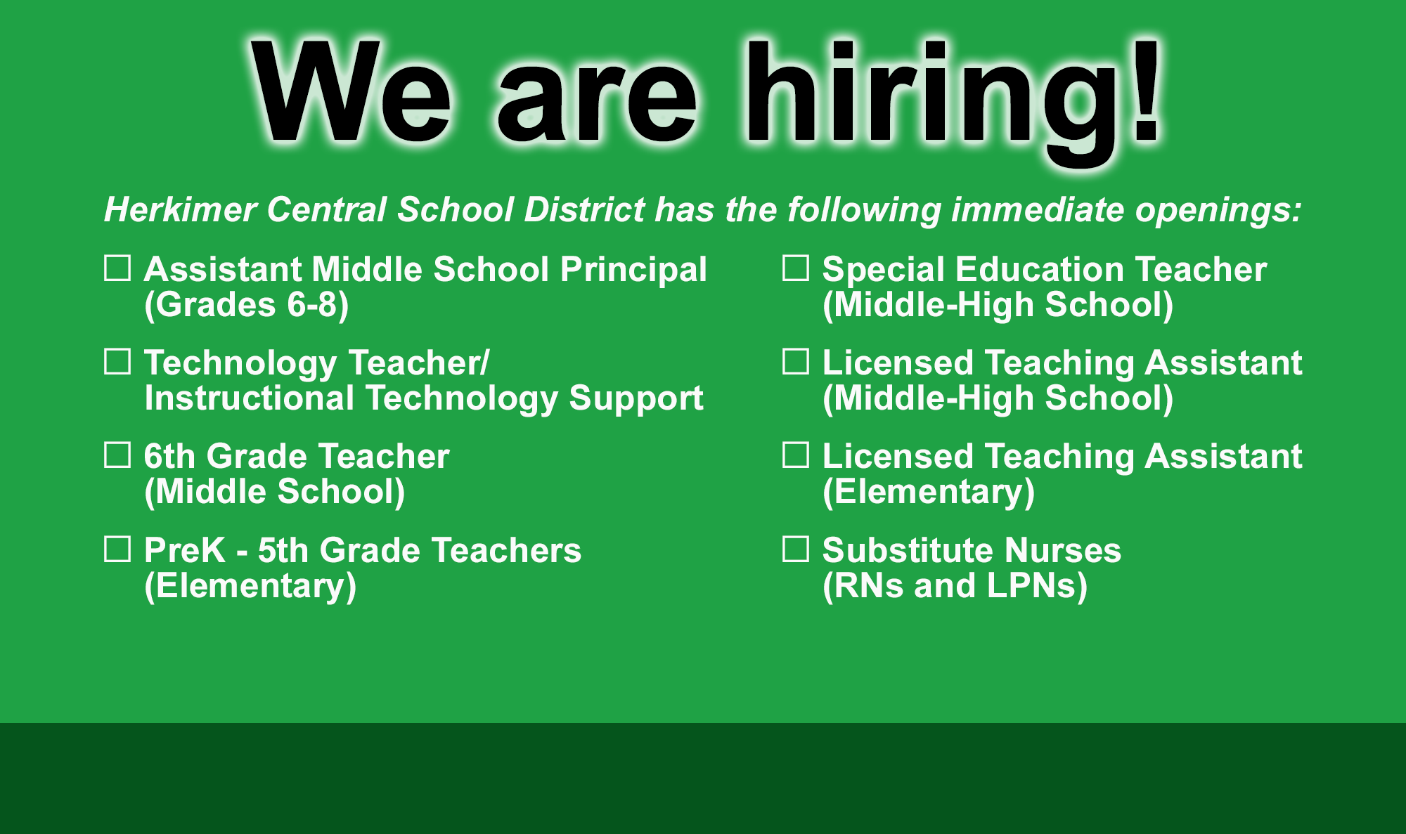 We are hiring graphic listing current openings including for PreK - 5th grade teachers, music teacher (vocal), special ed teacher, licensed teaching assistants at the Middle-High School and Elementary, and substitute nurses