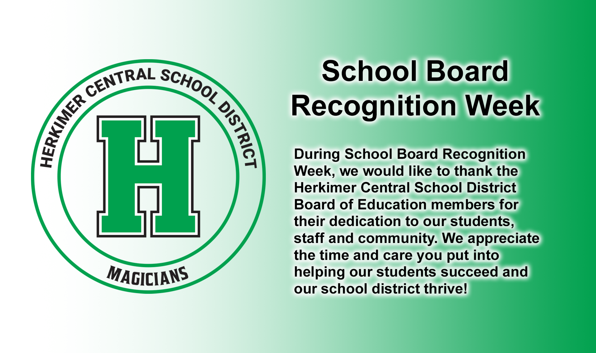 Herkimer Central School District Magicians circular logo with a green H and the message: School Board Recognition Week: During School Board Recognition Week, we would like to thank the Herkimer Central School District Board of Education members for their dedication to our students, staff and community. We appreciate the time and care you put into helping our students succeed and our school district thrive!